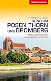 Reiseführer Posen, Thorn und Bromberg: Städte und Landschaften zwischen Warthe und Weichsel (Trescher-Reiseführer)