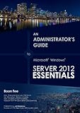 Virtualizing Windows Server 2012 Essentials on Windows Server 2012 Hyper-V (An Administrator's Guide to Windows Server 2012 Essentials Book 1) (English Edition)