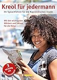 Kreol für jedermann: Ihr Sprachführer für die Kapverdischen I