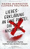 Liebeserklärung an eine Partei, die es nicht gibt: Warum wir Politik radikal neu denken mü