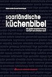 Saarländische Küchenbibel: Die große Rezeptsammlung: Über 390 Rezepte aus dem Land im Südw