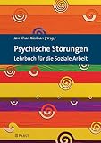 Psychische Störungen: Lehrbuch für die Soziale Arb