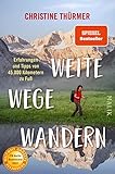 Weite Wege Wandern: Erfahrungen und Tipps von 45.000 Kilometern zu Fuß