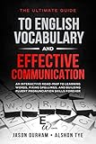 The Ultimate Guide To English Vocabulary And Effective Communication: An Interactive Road-Map To Learning Words, Fixing Spellings, And Building Fluent ... (ENG Wizards Book 1) (English Edition)