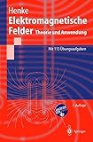 Elektromagnetische Felder: Theorie und Anwendung (Springer-Lehrbuch)