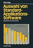 Auswahl von Standard-Applikations-Software: Organisation und Instrumentarien (German Edition)