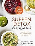 Suppen-Detox - Das Kochbuch: Köstliche Suppen für einen rundum gesunden Körp