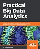 Practical Big Data Analytics: Hands-on techniques to implement enterprise analytics and machine learning using Hadoop, Spark, NoSQL and R (English Edition)