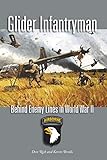 Glider Infantryman: Behind Enemy Lines in World War II (Williams-Ford Texas A&M University Military History Series Book 136) (English Edition)