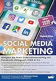 Social Media Marketing: Steigern Sie Ihren Unternehmenserfolg mit Facebook, Instagram, XING & C