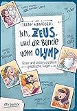 Ich, Zeus, und die Bande vom Olymp , Götter und Helden erzählen griechische Sagen: Geschichte witzig und originell erzählt ab 10 (Geschichte(n) im Freundschaftsbuch-Serie, Band 1)