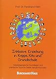 Inklusive Erziehung in Krippe, Kita und Grundschule: Heilpädagogische Grundlagen und praktische Tipps im Geiste Janusz Korczak