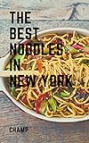 The Best Noodles In New York (The Best Of: New York) (English Edition)