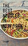 The Best Noodles In New York (The Best Of: New York) (English Edition)