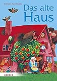 Das alte Haus: Märchen zum Lesen und V