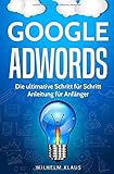 Google AdWords: Die ultimative Schritt für Schritt Anleitung für Anfäng