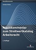 Praxiskommentar zum Streitwertkatalog Arbeitsrecht (Anwaltkommentare)