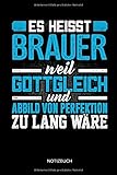 Es heisst Brauer weil gottgleich und Abbild von Perfektion zu lang wäre - Notizbuch: Lustiges Brauer Notizbuch mit Punktraster. Brauer Zubehör & Brauer Geschenk I