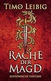 Rache der Magd: Historische Fantasy