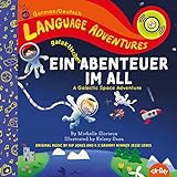 Ein galaktisches Abenteuer im All (A Galactic Space Adventure, Deutsch/German language edition) (Language Adventures)