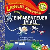 Ein galaktisches Abenteuer im All (A Galactic Space Adventure, Deutsch/German language edition) (Language Adventures)