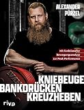 Kniebeuge, Bankdrücken, Kreuzheben: Mit funktioneller Bewegungsanalyse zur Peak
