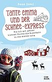 Tante Emma und der Schnee-Express: Wie ich mit meiner kleinen Nichte die Eisenbahn in die Ark