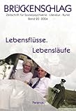 Brückenschlag. Zeitschrift für Sozialpsychiatrie, Literatur, Kunst / Lebensflüsse. Leb