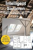 Intelligent Sanieren 2. Auflage: Wie Sie kostengünstig modern sanieren, Wände entfernen, G