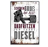 True Statements Retro Blechschild Schönen Gruß an alle Ökofritzen - ich fahre Diesel - Metallschild mit Aufhängesystem ca 20x33cm - Vintage Grunge Sty