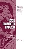 Oxygen Transport to Tissue XXXI (Advances in Experimental Medicine and Biology Book 662) (English Edition)