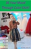 Life and Love : 36 Your Mood Through Color Shirt!: Life and Love: color (Life and Love: 36 Your Mood Through Color Shirt! Book 1) (English Edition)