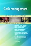 Cash management All-Inclusive Self-Assessment - More than 690 Success Criteria, Instant Visual Insights, Comprehensive Spreadsheet Dashboard, Auto-Prioritized for Quick R