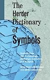 The Herder Dictionary of Symbols: Dream and other Symbols from Art, Archaeology, Mythology Literature and Relig