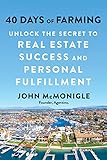 40 Days of Farming: Unlock the Secret to Real Estate Success and Personal Fulfillment (English Edition)