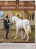 Bodenarbeit in der Akademischen Reitkunst: Groundwork in the academic art of riding (BAND 2) (Akademische Reitkunst / Academic art of Riding, 2)