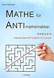 Mathe für Antimathematiker - Analysis für die gymnasiale Oberstufe oder das Ab