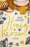 Honigherzen: Roman | Sommerlich humorvoller Liebesroman über einen Neuanfang auf einem alten B