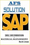 Modules Sales Distribution and Material Management In SAP AFS Solution: Modules Sales Distribution and Material Management In SAP AFS Solution (The SAP AFS Solution Book 1) (English Edition)