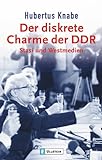Der diskrete Charme der DDR: Stasi und W