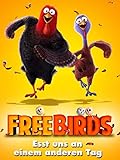 Free Birds - Esst uns an einem anderen Tag