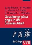 Gestaltungspädagogik in der Sozialen Arbeit (Uni-Taschenbücher M) (UTB M / Uni-Taschenbücher)