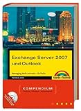 Exchange Server 2007 und Outlook: Messaging, Mails und mehr - für Profis (Kompendium / Handbuch)