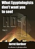 What Egyptologists don't want you to see! HD Color (An adventure in photojournalism, Volume 1, Part 1) (English Edition)