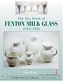 Big Book of Fenton Milk Glass: 1940-1985