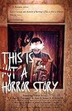 This is Not a Horror Story: Ceci n'est pas une histoire d'horreur. (Night Terror Novels Anthologies) (English Edition)