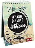 Mir reicht's - ich geh die Welt entdecken!