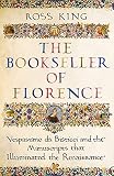 The Bookseller of Florence: Vespasiano da Bisticci and the Manuscripts that Illuminated the Renaissance (English Edition)
