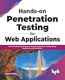 Hands-on Penetration Testing for Web Applications: Run Web Security Testing on Modern Applications Using Nmap, Burp Suite and Wireshark (English Edition)
