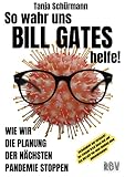 So wahr uns BILL GATES helfe! Verheimlicht und vertuscht: Der Schwab Great Reset Kult und das Narrativ von einer Impfung ohne Nebenwirkungen: Wie wir die Planung der nächsten Pandemie stopp